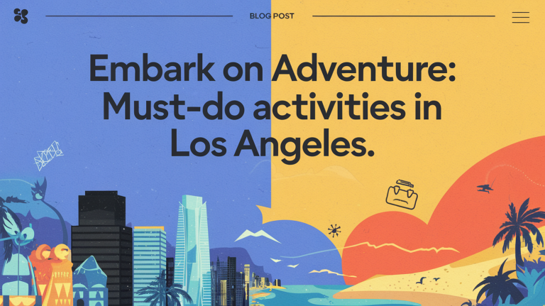 Embark on Adventure: Must-Do Activities in Los Angeles