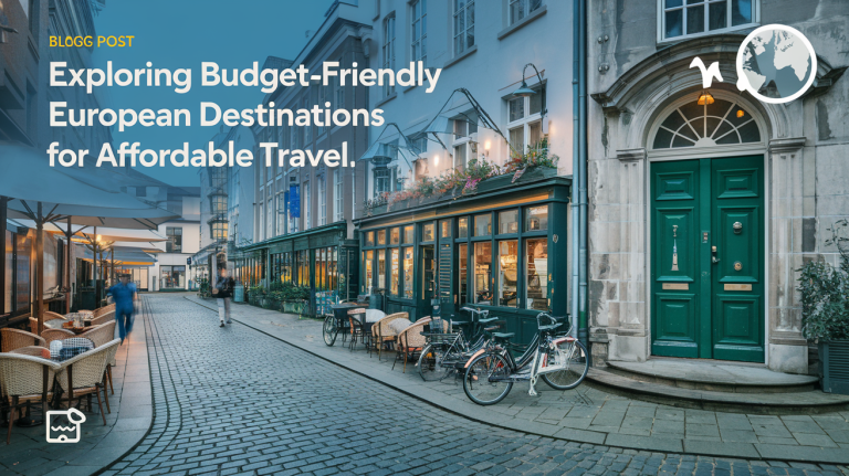 Exploring Budget-Friendly European Destinations for Affordable Travel